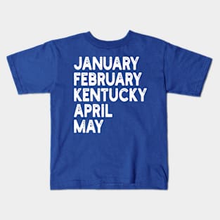 january february kentucky april may Kids T-Shirt